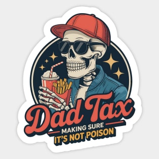 Dad Tax Making Sure It's Not Poison Funny Fathers Day Men Sticker